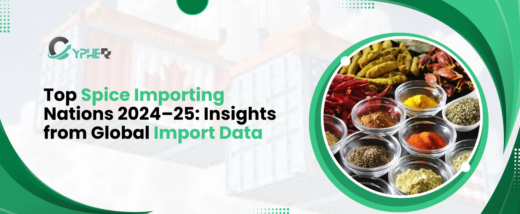 Top Spice Importing Nations 2024,25: Insights from Global Import Data