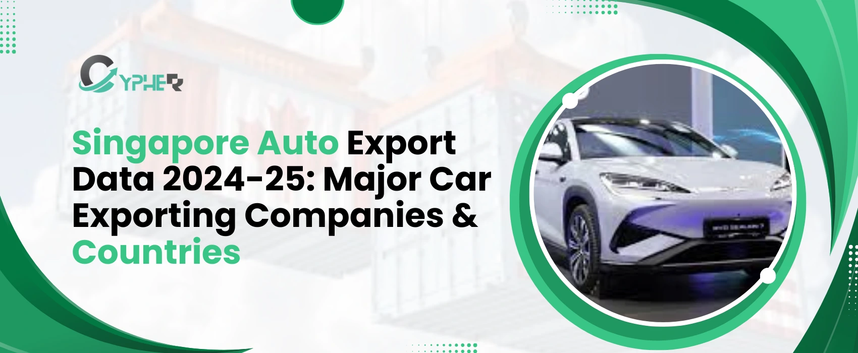 Singapore Auto Export Data 2024-25: Major Car Exporting Companies & Countries